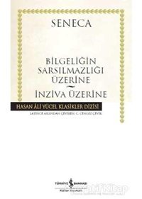 Bilgeliğin Sarsılmazlığı Üzerine-İn - Seneca - İş Bankası Kültür Yayınları