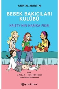 Epsilon Yayınevi Bebek Bakıcıları Kulübü /ann M.martin & Raina Telgemeier /