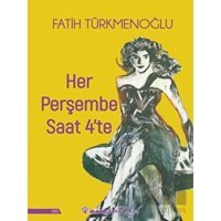Her Perşembe Saat 4'te - Fatih Türkmenoğlu - İnkılap Kitabevi