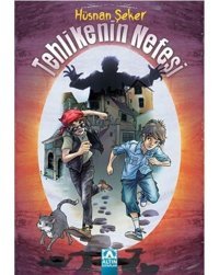 Tehlikenin Nefesi - Hüsnan Şeker - Altın Kitaplar