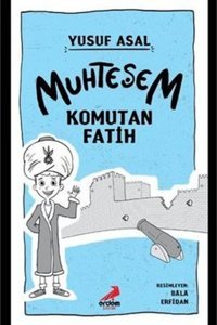 Erdem Çocuk Muhteşem Komutan Fatih