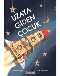 Uzaya Giden Çocuk - Katie Jennings - Ketebe