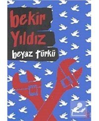 Beyaz Türkü - Bekir Yıldız - Everest Yayınları