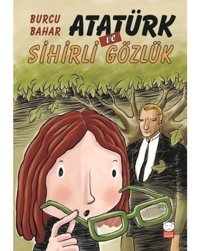 Atatürk ve Sihirli Gözlük - Burcu Bahar - Kırmızı Kedi
