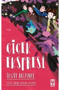 Genç Timaş Çiçek Ekspresi kitabı - Özgür Balpınar - Genç Timaş