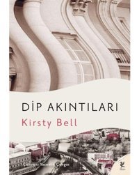 Dip Akıntıları - Kirsty Bell - Siren Yayınları