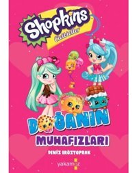 Shopkins Cicibiciler - Doğanın Muhafızları - Deniz Eröztoprak - Yakamoz Yayınları