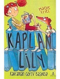 Kaplan Lily - Kahraman Görev Başında! - Maeve Friel - Büyülü Fener