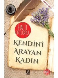 Kendini Arayan Kadın - Halit Ertuğrul - Nesil Yayınları