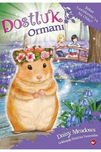 Beyaz Balina Yayınları Dostluk Ormanı - Şeker Lezizkırıntı'ya Ne Oldu?