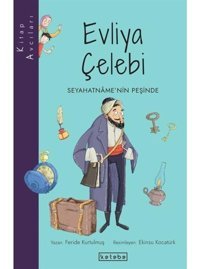 Evliya Çelebi - Seyahatname'nin Peşinde - Feride Kurtulmuş - Ketebe