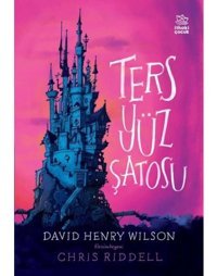 Ters Yüz Şatosu - David Henry Wilson - İthaki Çocuk