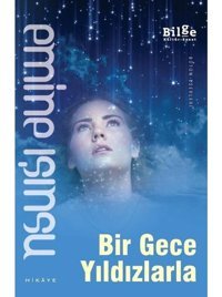 Bir Gece Yıldızlarla - Emine Işınsu - Bilge Kültür Sanat