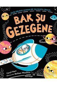 Domingo Yayınevi Bak Şu Gezegene - Gelin Birlikte Uzayda Bir Yolculuğa Çıkalım