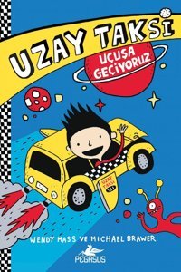 Pegasus Yayınları Uzay Taksi 1: Uçuşa Geçiyoruz - Wendy Mass Ve Michael Brawer