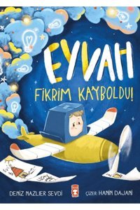 Timaş Çocuk Eyvah Fikrim Kayboldu / Deniz Sevdi / Timaş Çocuk / 9786256581883