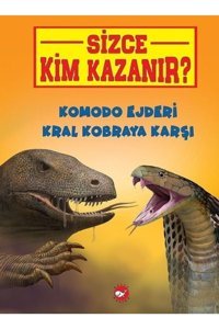 Beyaz Balina Yayınları Komodo Ejderi Kral Kobraya Karşı - Sizce Kim Kazanır? - Jerry Pallotta Komodo Ejderi Kral Kobraya Ka
