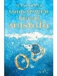 Sana Sevgim Bitmiş Mustafa - Pınar Göçer - Müptela Yayınları