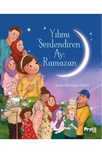 Profil Kitap Yılımı Şenlendiren Ay : Ramazan kitabı - Inda Ahmad Zahri - Profil Kitap