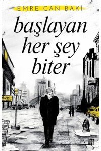 Dokuz Yayınları Başlayan Her Şey Biter / Emre Can Baki / / 9786052050996