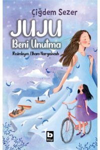Bilgi Yayınevi Juju Beni Unutma kitabı - Çiğdem Sezer - Bilgi Yayınevi Çocuk