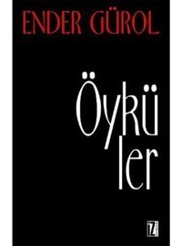 Öyküler - Ender Gürol - İz Yayıncılık