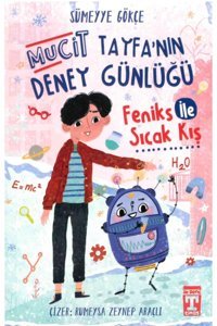 Genç Timaş - Ilk Gençlik Feniks Ile Sıcak Kış - Mucit Tayfanın Deney Günlüğü - Sümeyye Gökçe