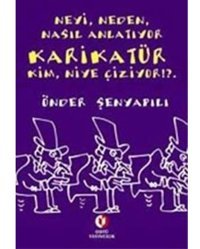 NeyiNedenNasıl Anlatıyor Karikatür Kim Niye Çiziyor - Önder Şenyapılı - ODTÜ Yayıncılık