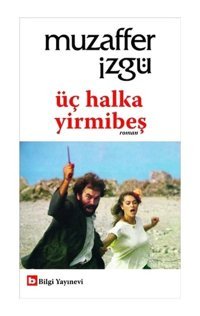 Üç Halka Yirmibeş - Muzaffer İzgü - Bilgi Yayınevi
