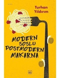 Modern Soslu Postmodern Makarna - Turhan Yıldırım - İthaki Yayınları