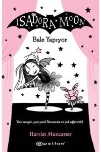 Epsilon Yayınevi Isadora Moon Bale Yapıyor Harriet Muncaster Olgaç Oral Ciltli