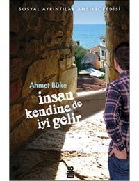 İnsan Kendine De İyi Gelir - Ahmet Büke - On8 Kitap