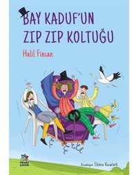 Bay Kaduf'un Zıp Zıp Koltuğu - Halil Fincan - İthaki Çocuk