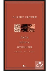 Öbür Dünya Öyküleri - Güzide Ertürk - Şule Yayınları