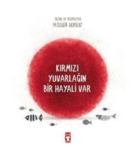 Timaş Çocuk Lisinya218 Kırmızı Yuvarlağın Bir Hayali Var