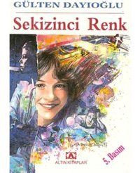 Sekizinci Renk - Gülten Dayıoğlu - Altın Kitaplar