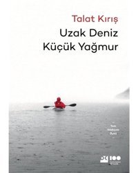Uzak Deniz Küçük Yağmur - Talat Kırış - Doğan Kitap