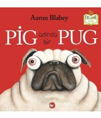 Beyaz Balina Yayınları Pig Adında Bir Pug
