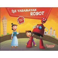İşe Yaramayan Robot- Yumurcak Yayınları