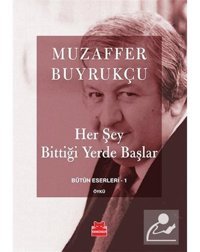Her Şey Bittiği Yerde Başlar - Muzaffer Buyrukçu - Kırmızı Kedi