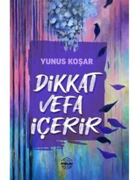 Dikkat Vefa İçerir - Yunus Koşar - Mühür Kitaplığı