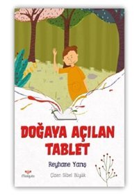 Doğaya Açılan Tablet - Reyhane Yarış - Mosquito Yayınları
