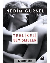 Tehlikeli Sevişmeler - Nedim Gürsel - Doğan Kitap