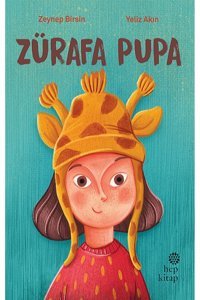 Hep Kitap Zürafa Pupa Zeynep Birsin Kitabı 40 Sayfa Hep Kitap