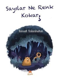 Sayılar Ne Renk Kokar? - İsmail Aslanhatun - İki Eylül Yayınevi