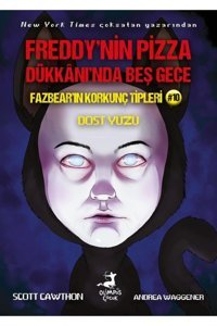 Olimpos Yayınları Freddy'nin Pizza Dükkanı'nda Beş Gece Fazbear'ın Korkunç Tipleri 10: Dost Yüzü