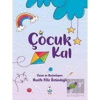 Çocuk Kal - Hanife Filiz Üstündağlı - Luna Yayınları