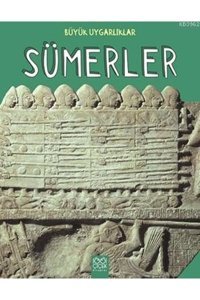 1001 Çiçek Kitaplar Büyük Uygarlıklar - Sümerler Tracey Kelly - Tracey Kelly