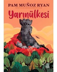 Yarınülkesi - Pam Munoz Ryan - İthaki Çocuk