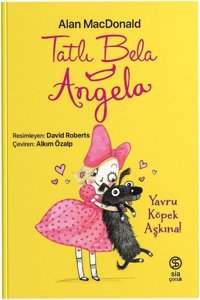 Sia Kitap Tatlı Bela Angela - Yavru Köpek Aşkına - Alan Macdonald